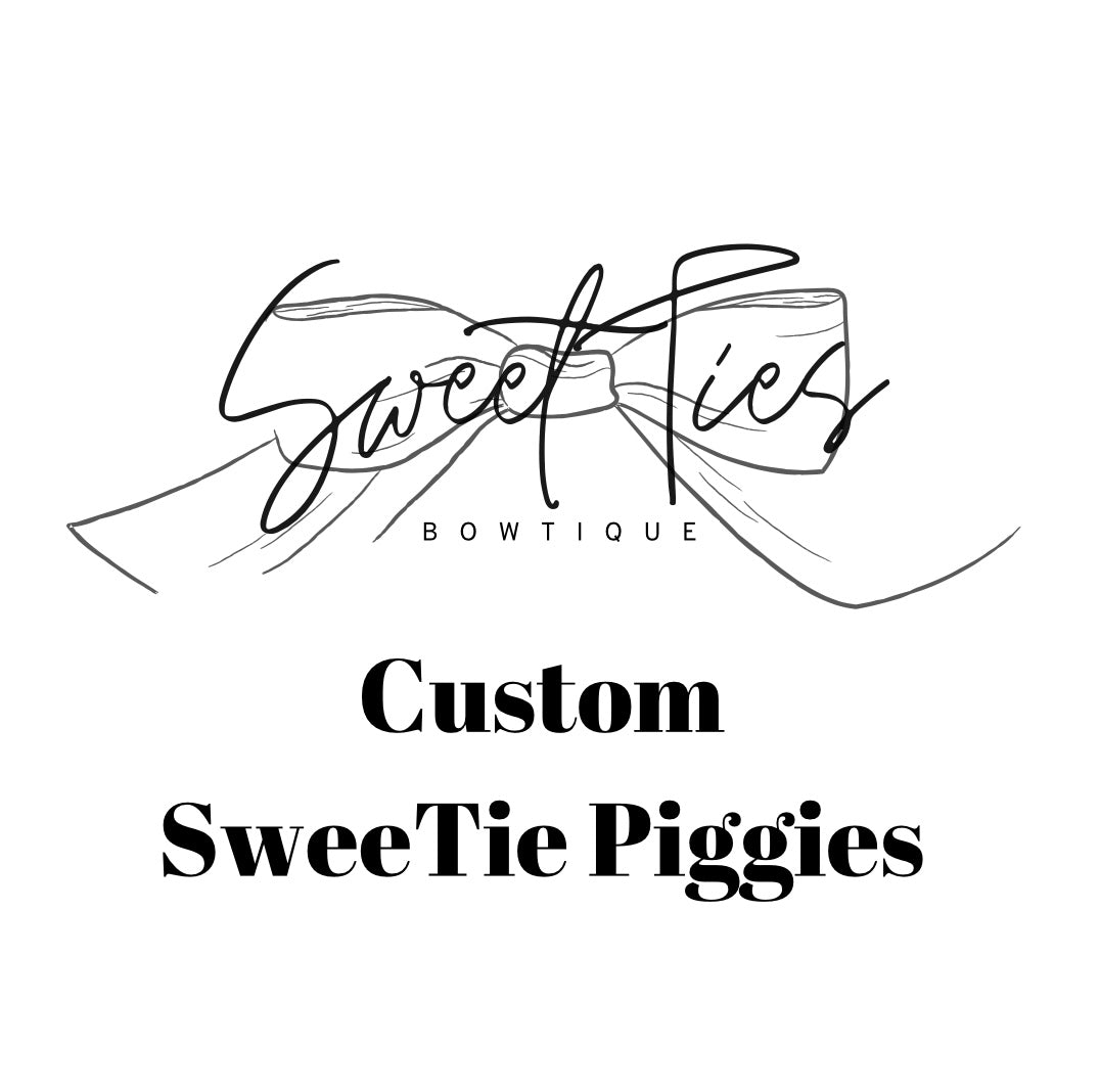 Custom SweeTie Piggies