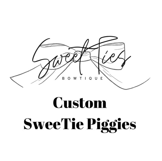 Custom SweeTie Piggies