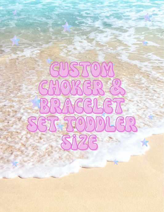 Toddler Custom Choker & Bracelet