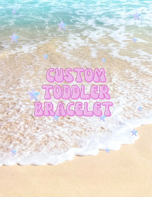 Toddler Custom Bracelet