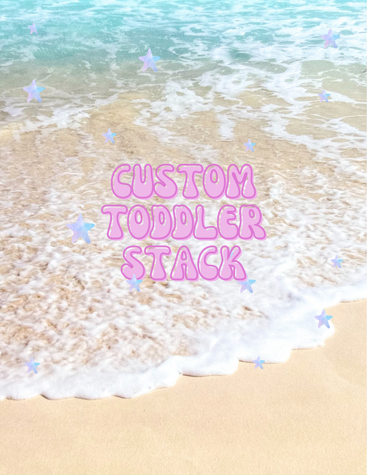 Custom Toddler Stack